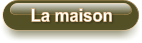 La maison