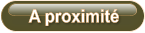 A proximité